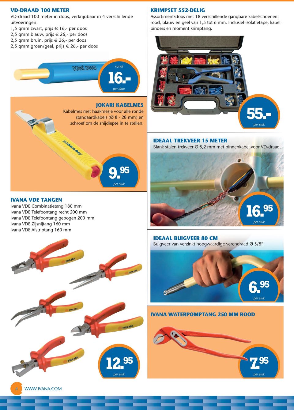 Inclusief isolatietape, kabelbinders en moment krimptang. vanaf 16.