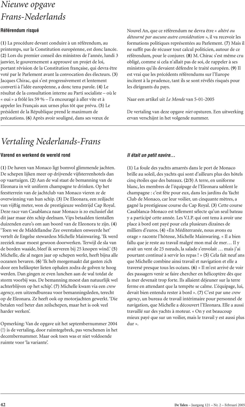 avant la convocation des électeurs. (3) Jacques Chirac, qui s est progressivement et lentement converti à l idée européenne, a donc tenu parole.