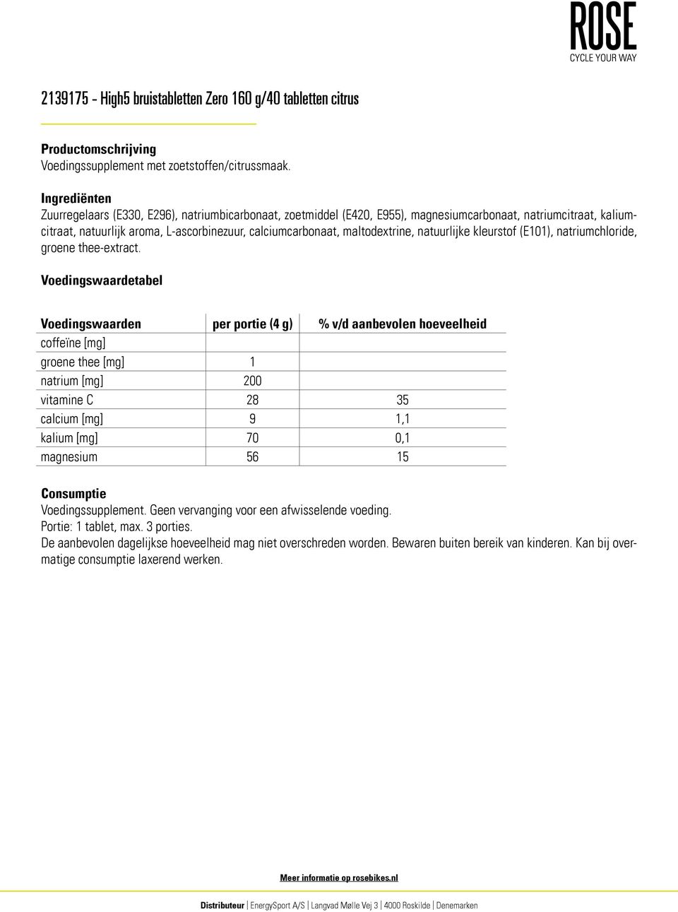 kaliumcitraat, natuurlijk aroma, L-ascorbinezuur, calciumcarbonaat, maltodextrine, natuurlijke kleurstof (E101),