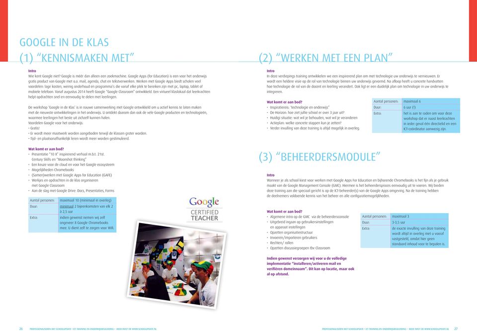 Vanaf augustus 2014 heeft Google Google Classroom ontwikkeld. Een virtueel klaslokaal dat leerkrachten helpt opdrachten snel en eenvoudig te delen met leerlingen.