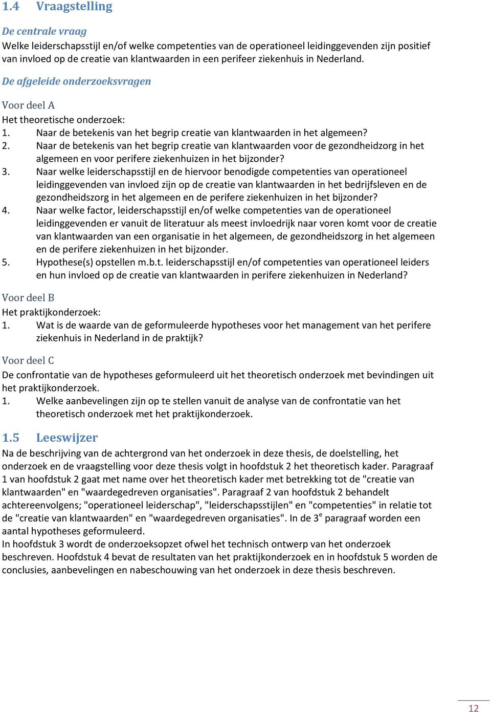 Naar de betekenis van het begrip creatie van klantwaarden voor de gezondheidzorg in het algemeen en voor perifere ziekenhuizen in het bijzonder? 3.