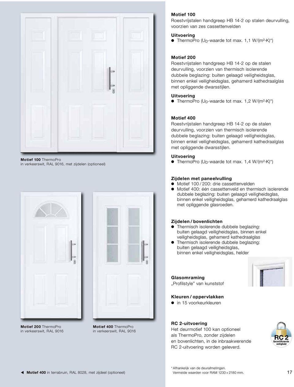 veiligheidsglas, gehamerd kathedraalglas met opliggende dwarsstijlen. Uitvoering ThermoPro (U D -waarde tot max.