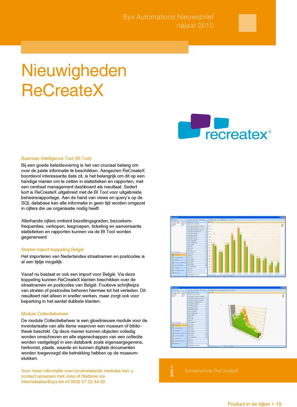 Sedert kort is ReCreateX uitgebreid met de BI Tool voor uitgebreide beheersrapportage.