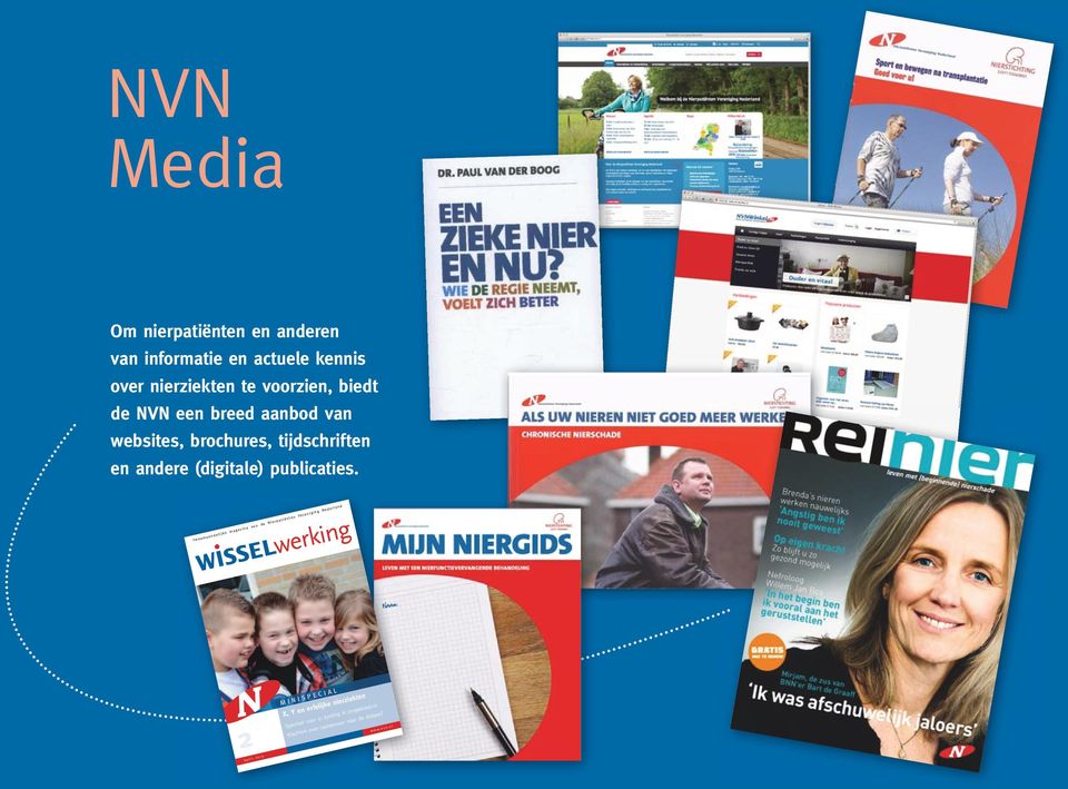 Tweemaandelijks magazine van de Nierpatiënten Vereniging Nederland werking 2 april 2013 MINISPECIAL X, Y en