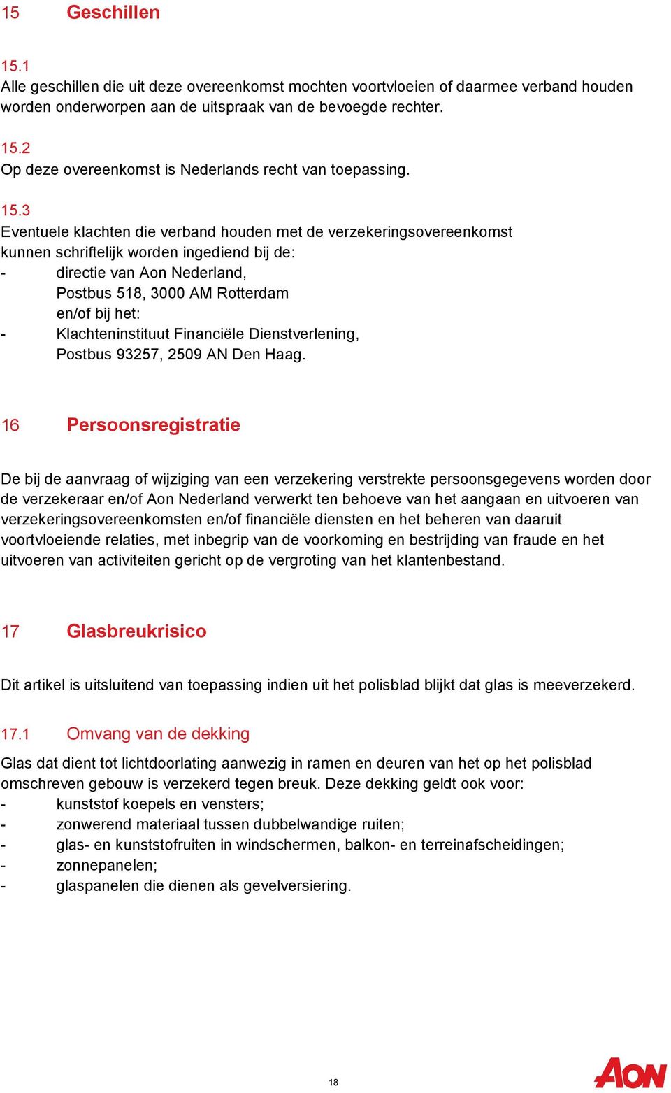 Klachteninstituut Financiële Dienstverlening, Postbus 93257, 2509 AN Den Haag.