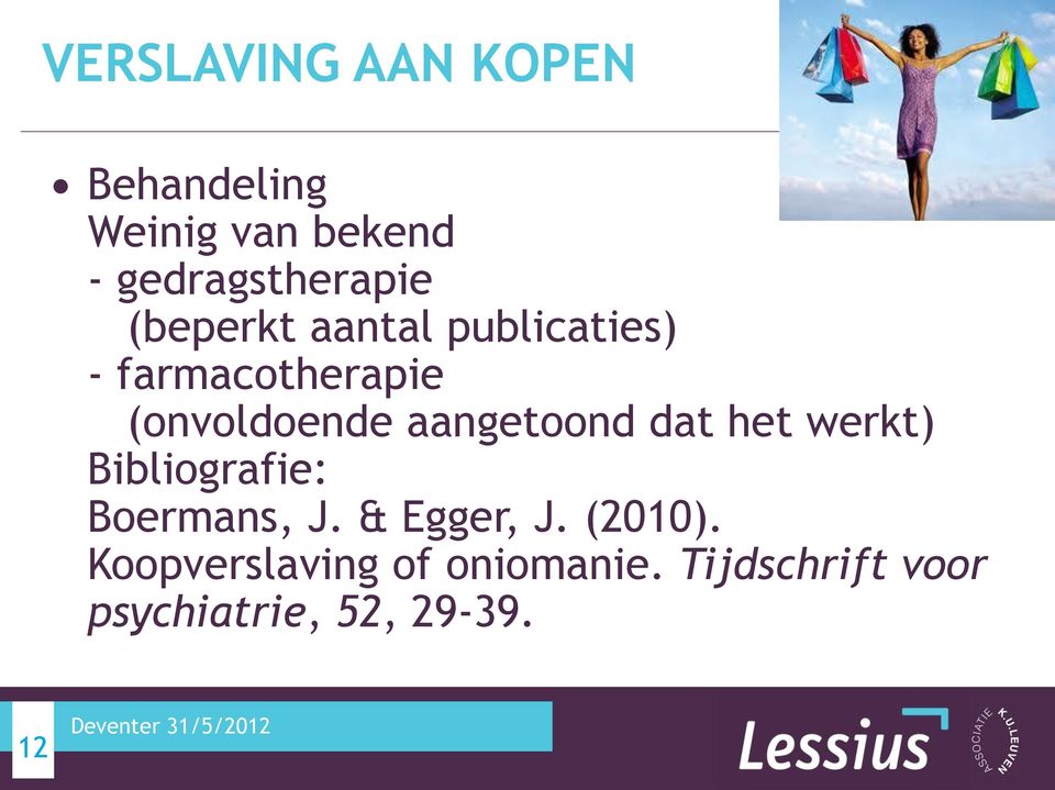 aangetoond dat het werkt) Bibliografie: Boermans, J. & Egger, J.