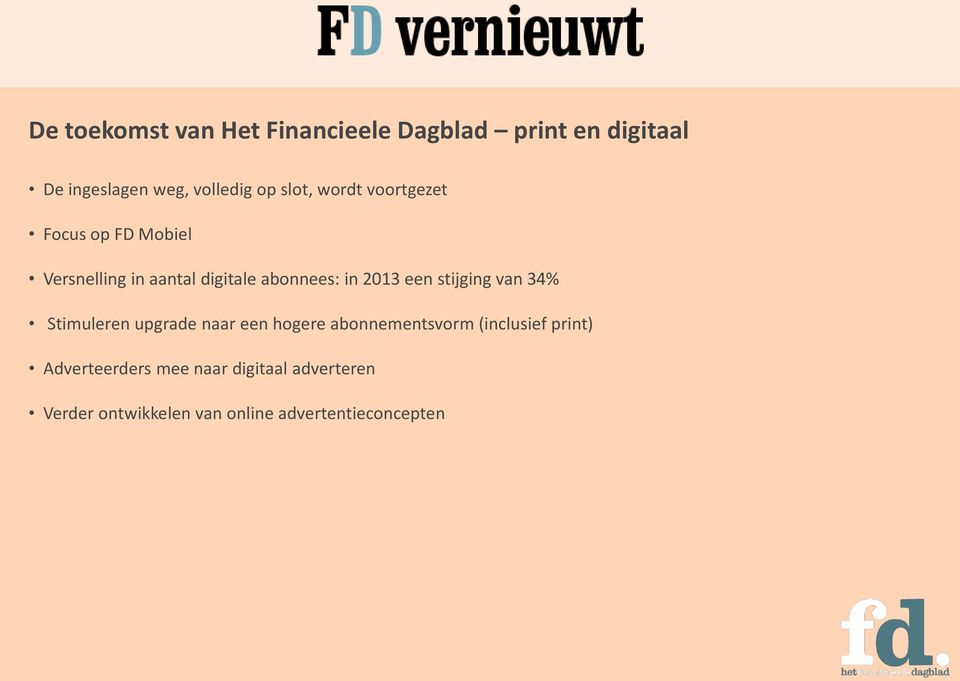 een stijging van 34% Stimuleren upgrade naar een hogere abonnementsvorm (inclusief print)