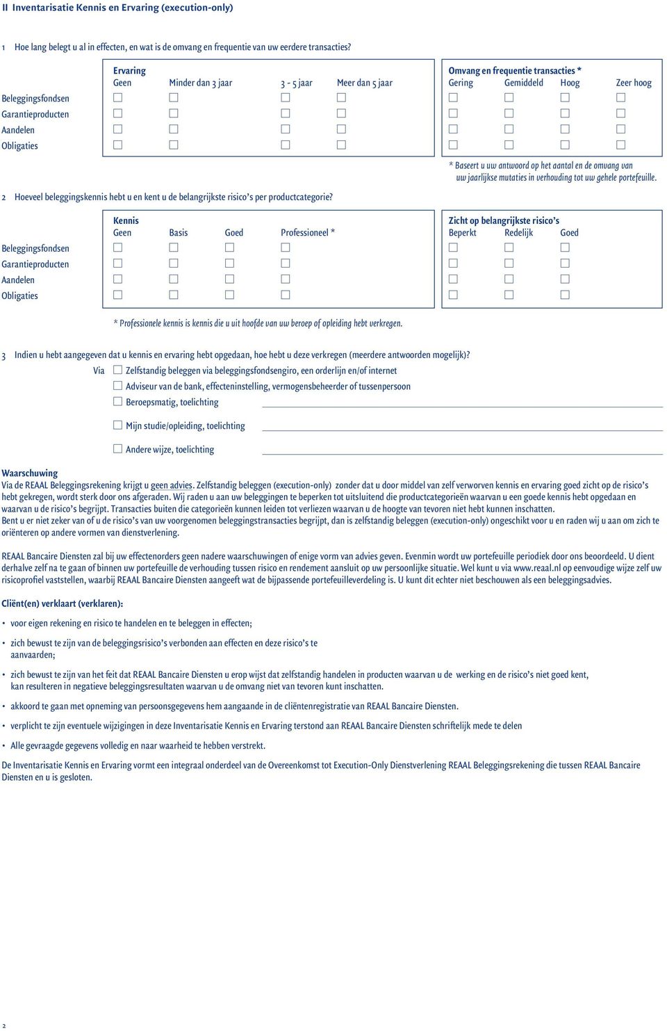 beleggingskennis hebt u en kent u de belangrijkste risico s per productcategorie?