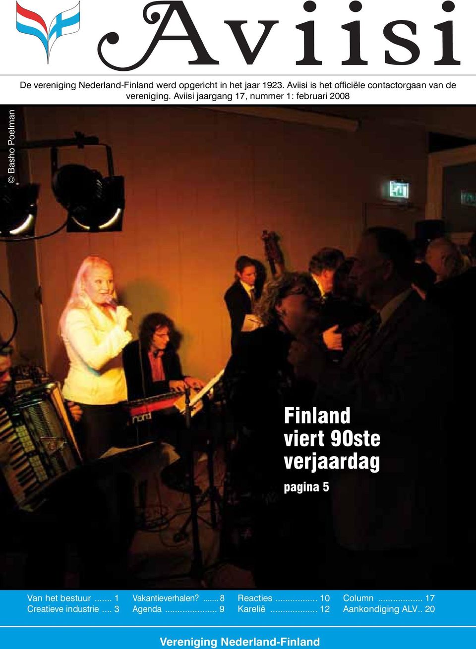 Aviisi jaargang 17, nummer 1: februari 2008 Basho Poelman Finland viert 90ste verjaardag pagina 5