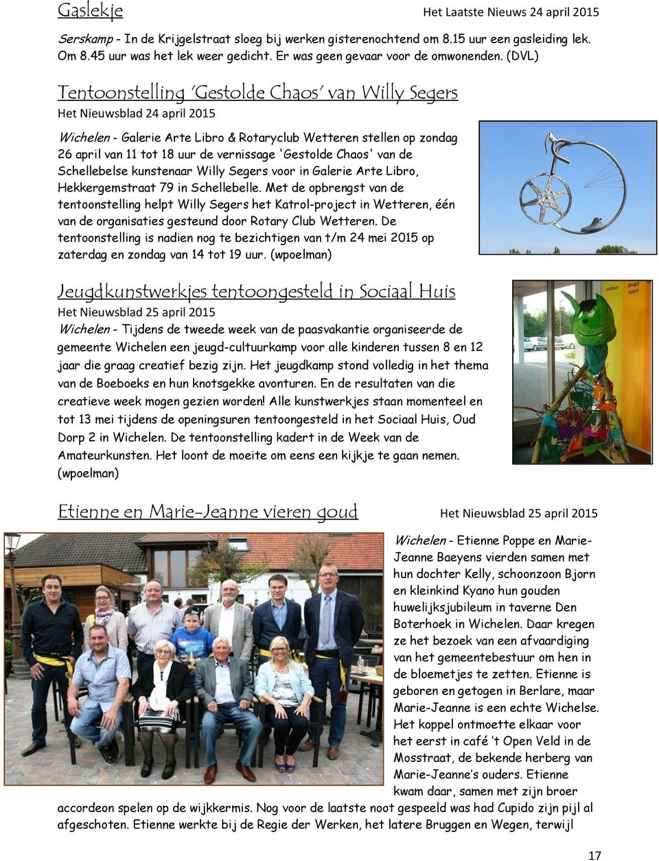(DVL) Tentoonstelling 'Gestolde Chaos' van Willy Segers Het Nieuwsblad 24 april 2015 Wichelen - Galerie Arte Libro & Rotaryclub Wetteren stellen op zondag 26 april van 11 tot 18 uur de vernissage