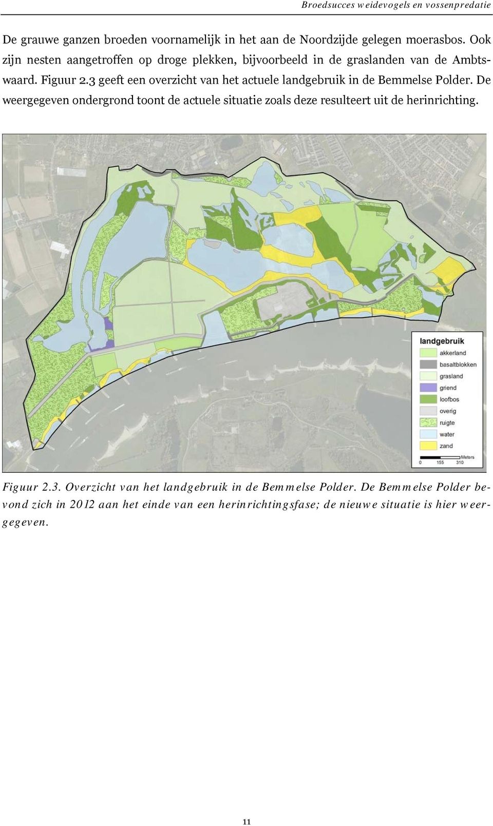 3 geeft een overzicht van het actuele landgebruik in de Bemmelse Polder.