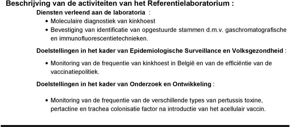 Monitoring van de frequentie van kinkhoest in België en van de efficiëntie van de vaccinatiepolitiek.