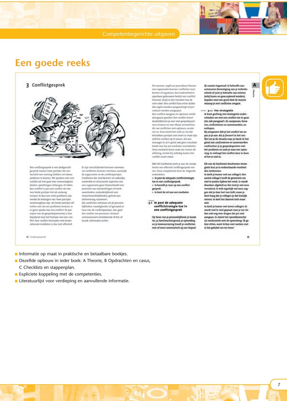 Dezelfde opbouw in ieder boek: A Theorie, B Opdrachten en casus, C