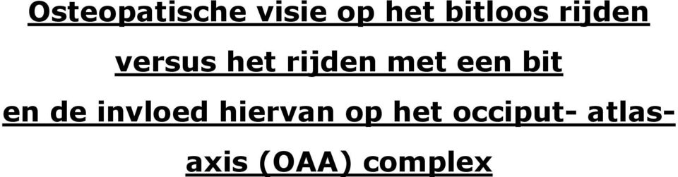 met een bit en de invloed hiervan