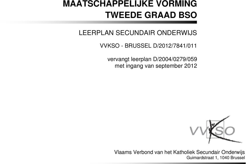 D/2004/0279/059 met ingang van september 2012 Vlaams