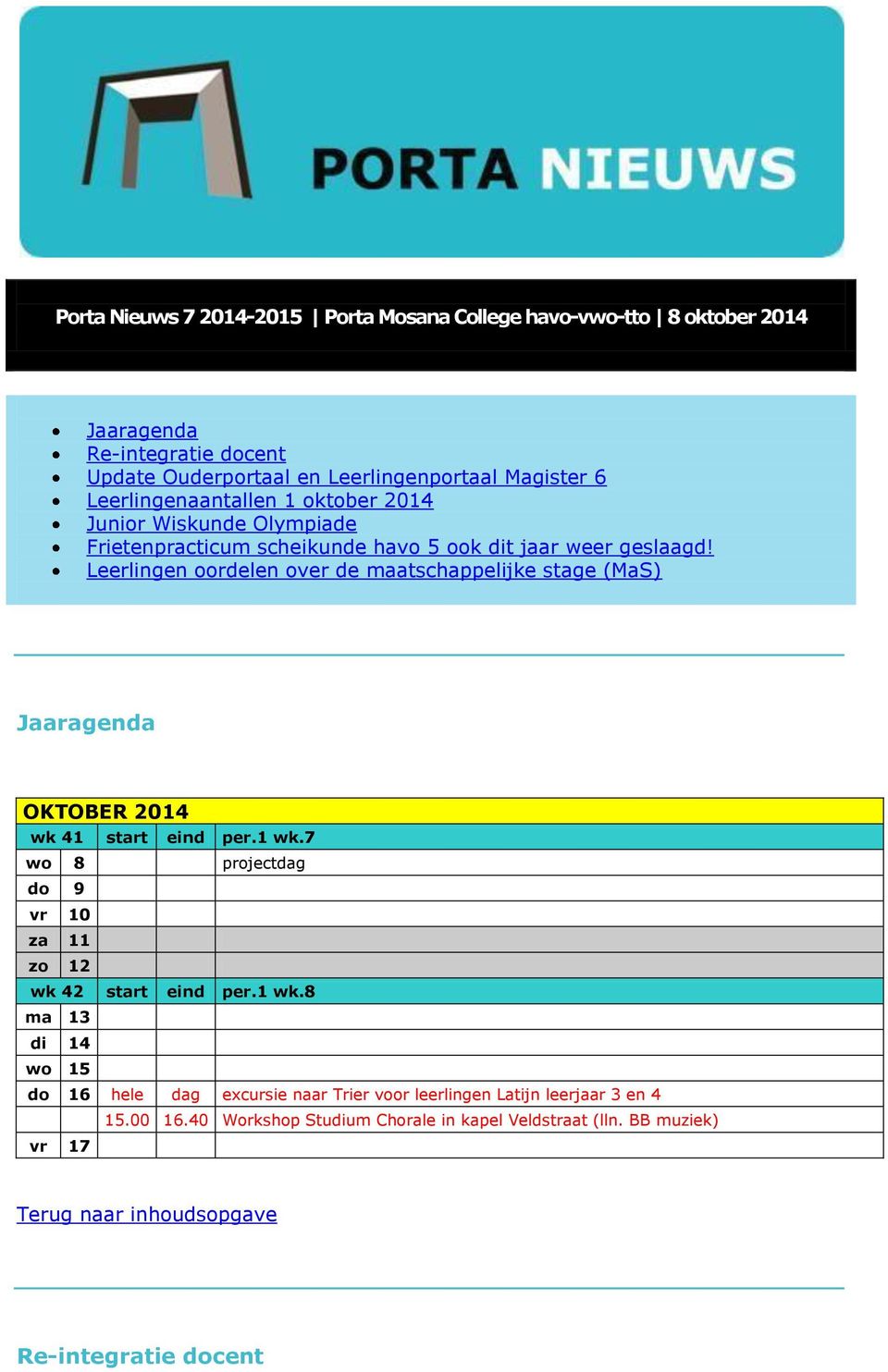 Leerlingen oordelen over de maatschappelijke stage (MaS) Jaaragenda OKTOBER 2014 wk 41 start eind per.1 wk.