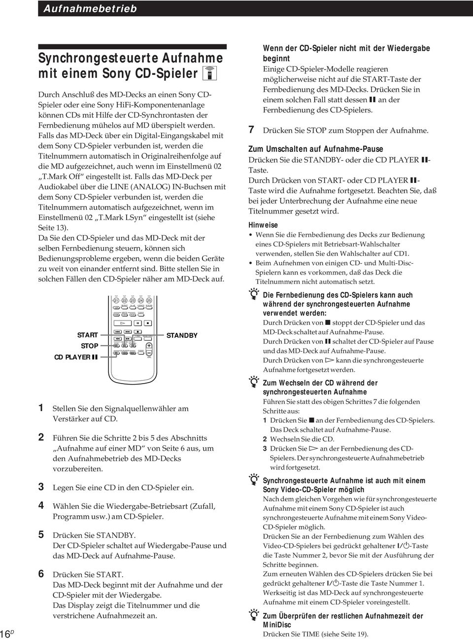 Falls das MD-Deck über ein Digital-Eingangskabel mit dem Sony CD-Sieler verbunden ist, werden die Titelnummern automatisch in Originalreihenfolge auf die MD aufgezeichnet, auch wenn im Einstellmenü