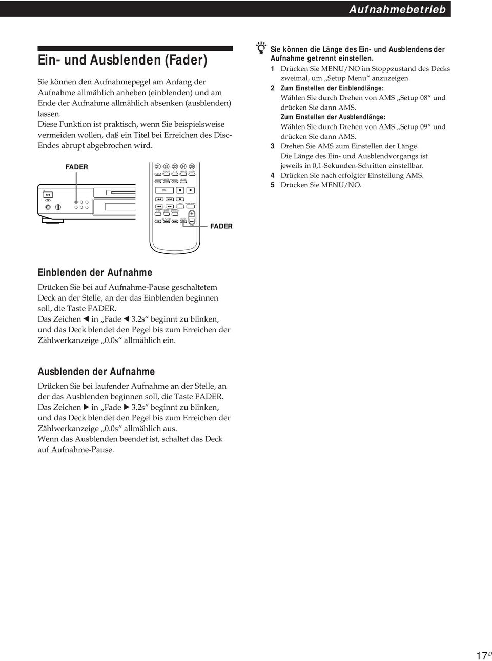 SACE ( CLEAR, 25 M.SCAN ) z Sie können die Länge des Ein- und Ausblendens der Aufnahme getrennt einstellen. 1 Drücken Sie MENU/NO im Stozustand des Decks zweimal, um Setu Menu anzuzeigen.