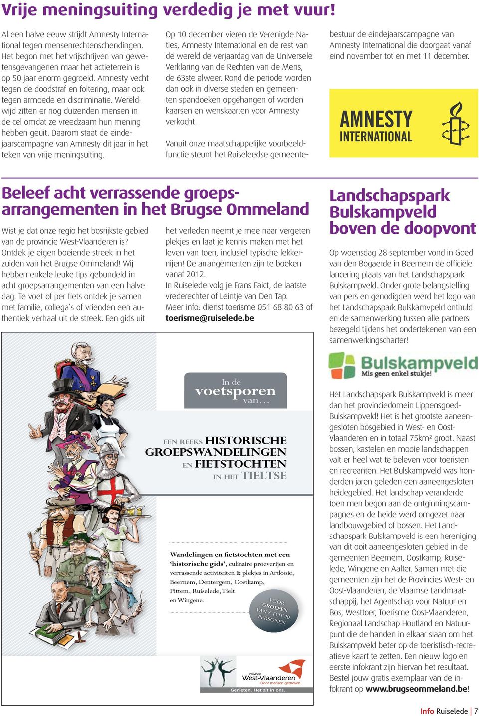 Wereldwijd zitten er nog duizenden mensen in de cel omdat ze vreedzaam hun mening hebben geuit. Daarom staat de eindejaarscampagne van Amnesty dit jaar in het teken van vrije meningsuiting.