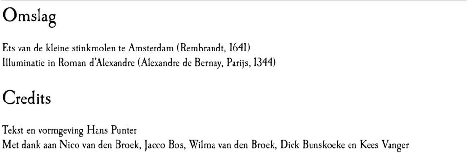 1344) Credits Tekst en vormgeving Hans Punter Met dank aan Nico van