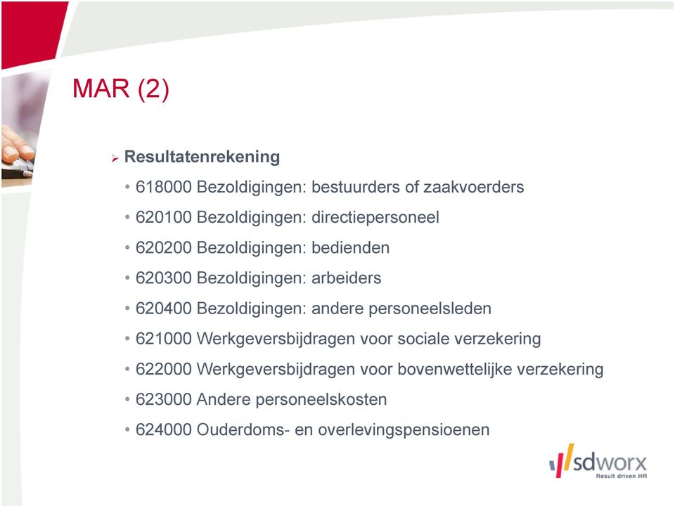 Bezoldigingen: andere personeelsleden 621000 Werkgeversbijdragen voor sociale verzekering 622000