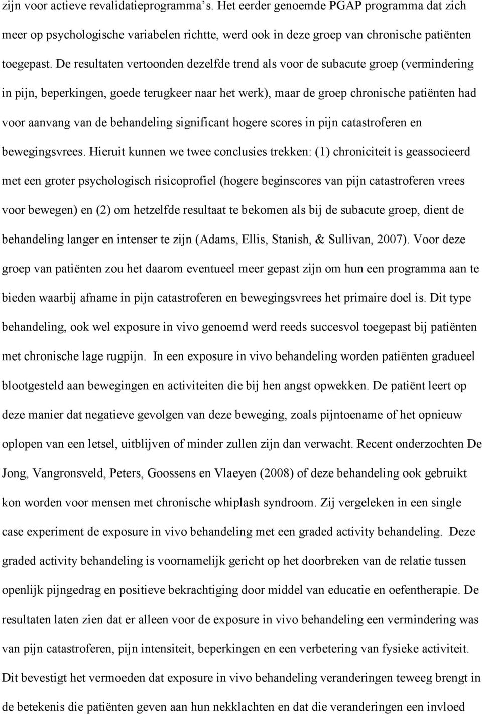 behandeling significant hogere scores in pijn catastroferen en bewegingsvrees.