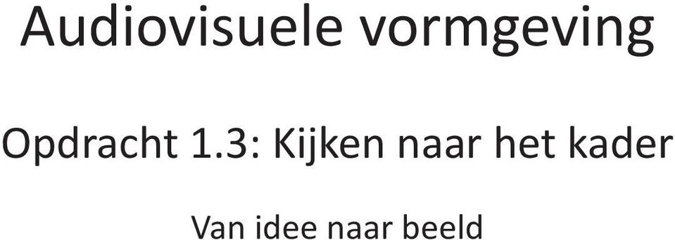 1.3: Kijken naar