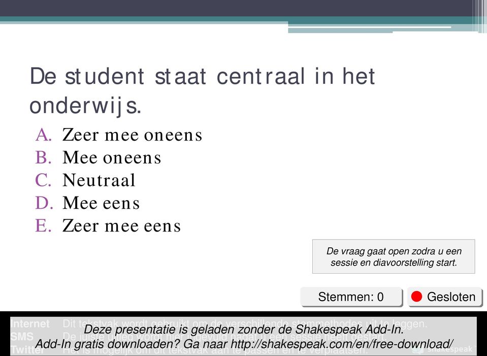 Stemmen: 0 Gesloten Internet SMS Twitter Dit tekstvak wordt gebruikt om de verschillende stemmethodes uit te leggen.