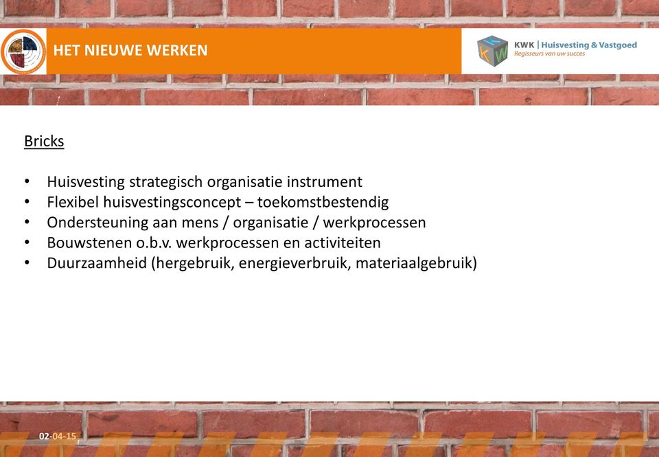 Ondersteuning aan mens / organisatie / werkprocessen Bouwstenen o.b.v.