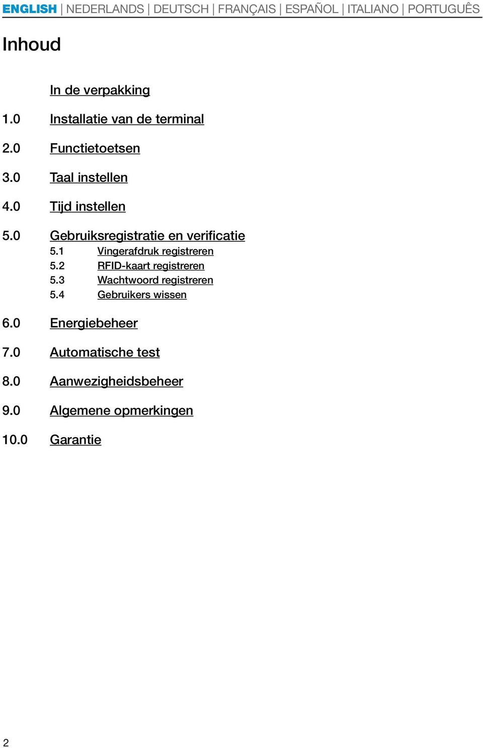 1 Vingerafdruk registreren 5.2 RFID-kaart registreren 5.3 Wachtwoord registreren 5.