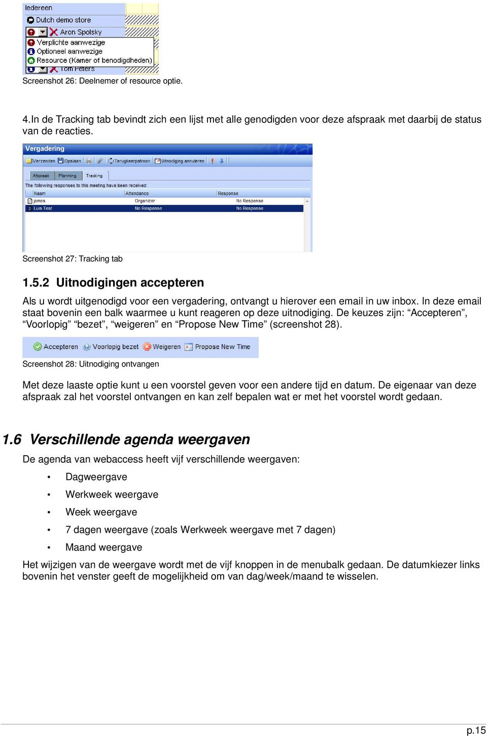 De keuzes zijn: Accepteren, Voorlopig bezet, weigeren en Propose New Time (screenshot 28).