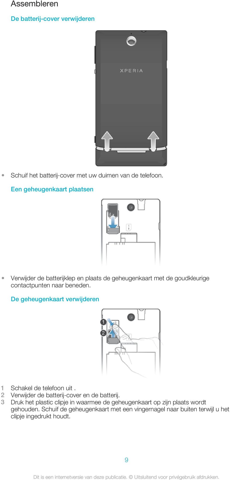 De geheugenkaart verwijderen 1 Schakel de telefoon uit. 2 Verwijder de batterij-cover en de batterij.