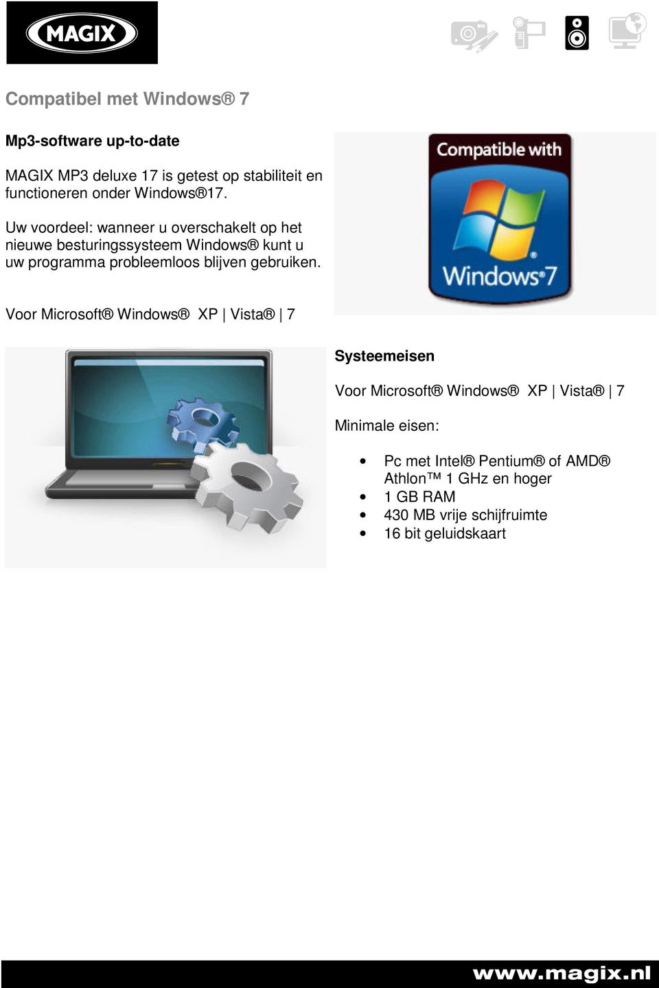 Uw voordeel: wanneer u overschakelt op het nieuwe besturingssysteem Windows kunt u uw programma probleemloos