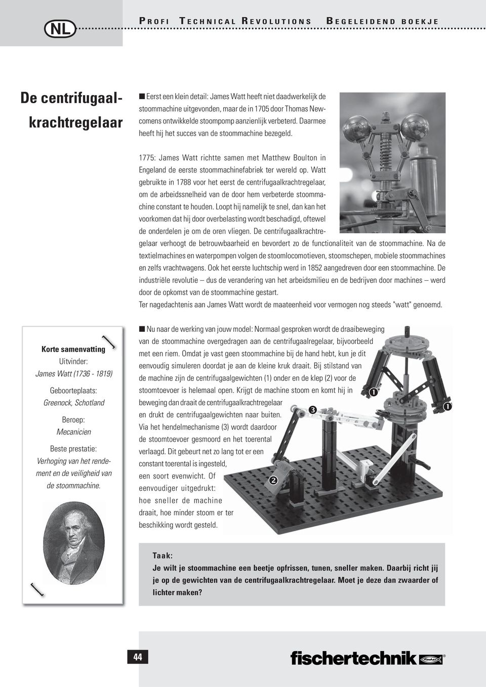 1775: James Watt richtte samen met Matthew Boulton in Engeland de eerste stoommachinefabriek ter wereld op.