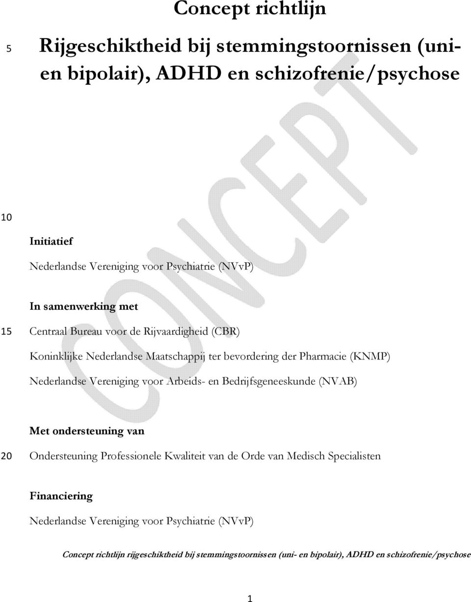 Maatschappij ter bevordering der Pharmacie (KNMP) Nederlandse Vereniging voor Arbeids- en Bedrijfsgeneeskunde (NVAB) Met