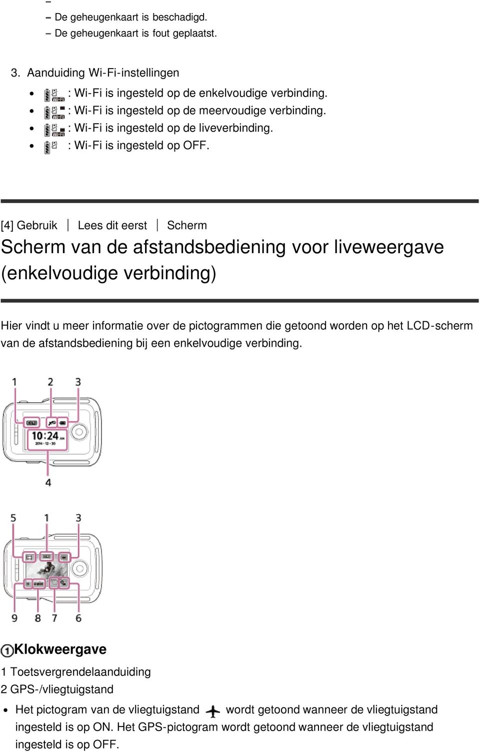 [4] Gebruik Lees dit eerst Scherm Scherm van de afstandsbediening voor liveweergave (enkelvoudige verbinding) Hier vindt u meer informatie over de pictogrammen die getoond worden op het