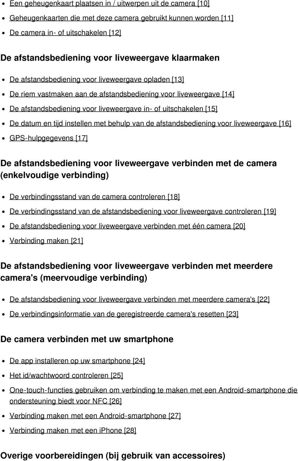 datum en tijd instellen met behulp van de afstandsbediening voor liveweergave [16] GPS-hulpgegevens [17] De afstandsbediening voor liveweergave verbinden met de camera (enkelvoudige verbinding) De