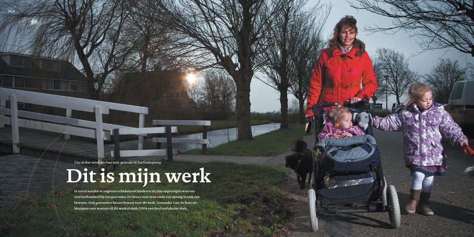 worden er ongeveer achtduizend kinderen via Sisa opgevangen waarvan veertienhonderd bij een gastouder.