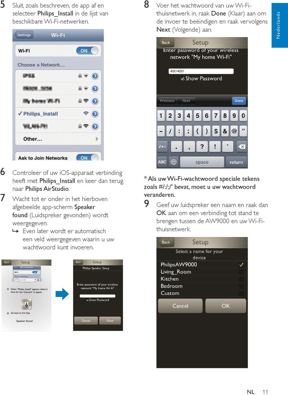 Nederlands 6 Controleer of uw ios-apparaat verbinding heeft met Philips_Install en keer dan terug naar Philips AirStudio.