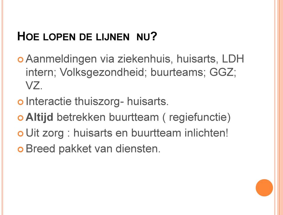 Volksgezondheid; buurteams; GGZ; VZ.