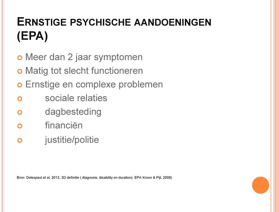 dagbesteding financiën justitie/politie Bron: Delespaul et al, 2013, 3D