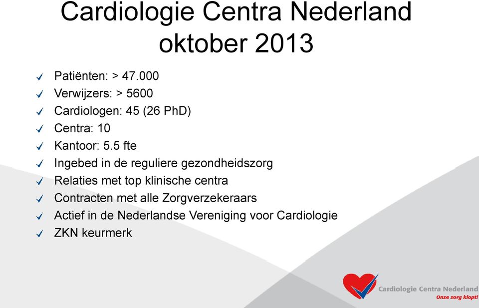 5 fte Ingebed in de reguliere gezondheidszorg Relaties met top klinische