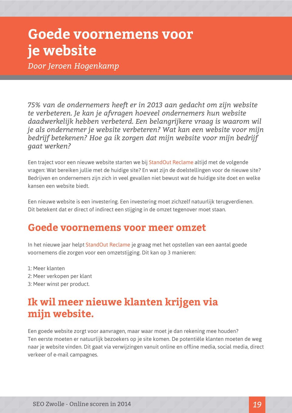 Wat kan een website voor mijn bedrijf betekenen? Hoe ga ik zorgen dat mijn website voor mijn bedrijf gaat werken?