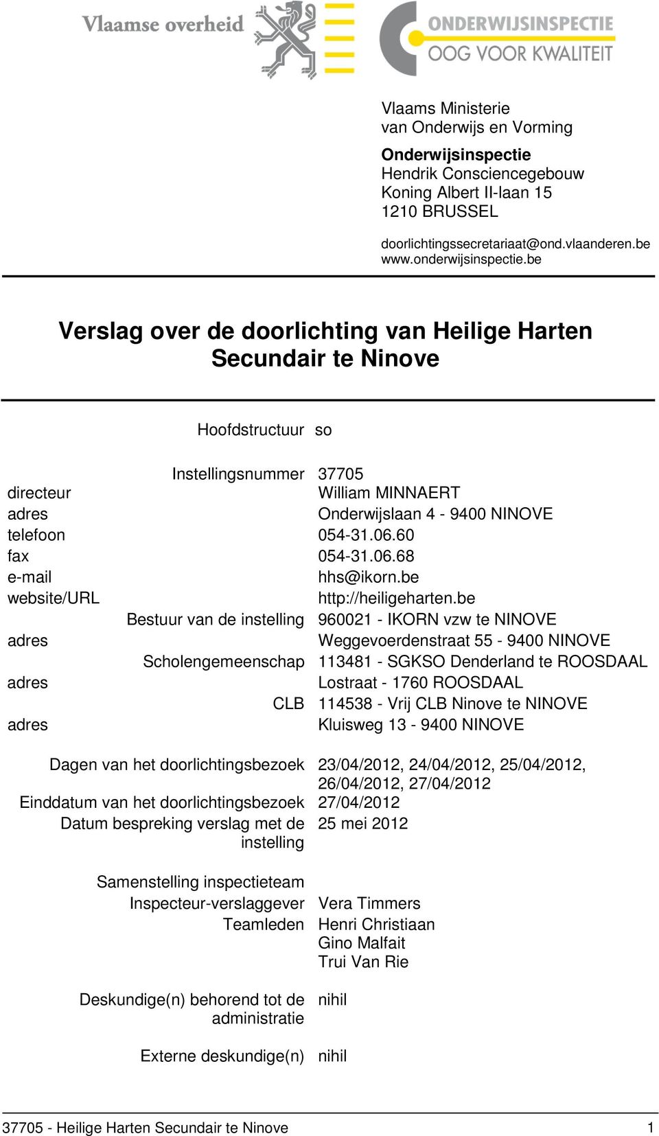 60 fax 054-31.06.68 e-mail hhs@ikorn.be website/url http://heiligeharten.