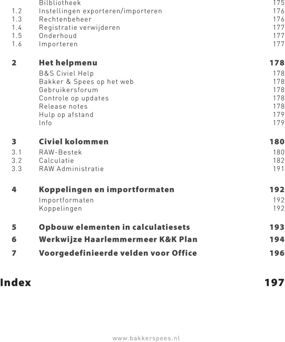 afstand 179 Info 179 3 Civiel kolommen 180 3.1 RAW-Bestek 180 3.2 Calculatie 182 3.