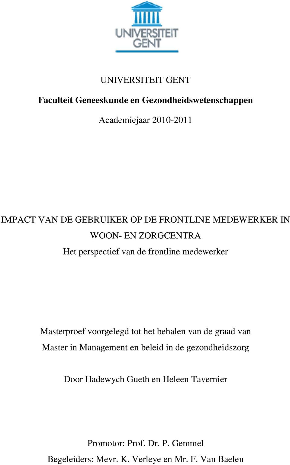 Masterproef voorgelegd tot het behalen van de graad van Master in Management en beleid in de gezondheidszorg