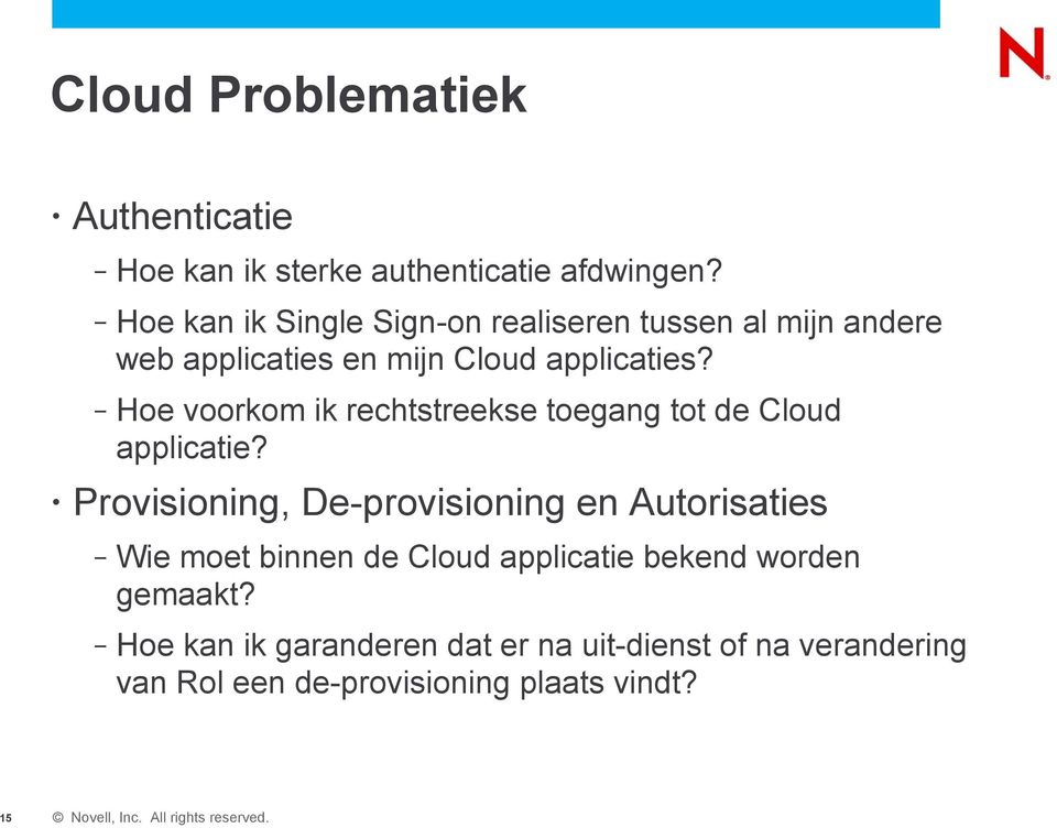 Hoe voorkom ik rechtstreekse toegang tot de Cloud applicatie?