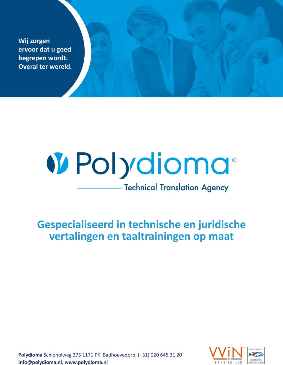maat Polydioma Schipholweg 275 1171 PK Badhoevedorp, (+31) 020 645 31 20