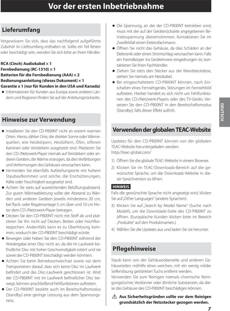 RCA (Cinch) Audiokabel 1 Fernbedienung (RC-1310) 1 Batterien für die Fernbedienung (AAA) 2 Bedienungsanleitung (dieses Dokument) 1 Garantie x 1 (nur für Kunden in den USA und Kanada) Informationen