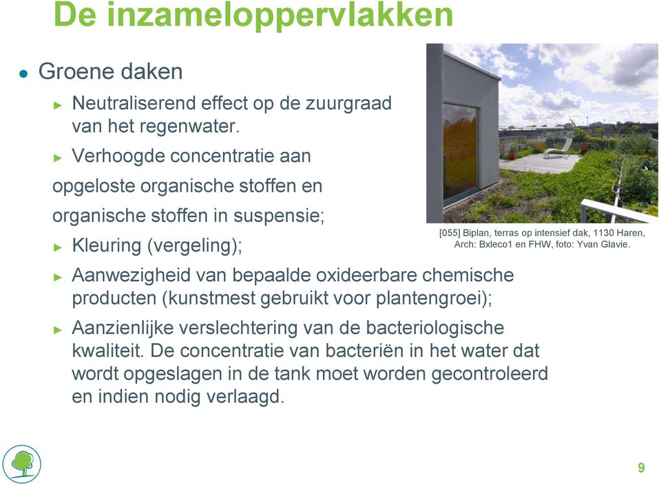 oxideerbare chemische producten (kunstmest gebruikt voor plantengroei); [055] Biplan, terras op intensief dak, 1130 Haren, Arch: Bxleco1 en FHW,